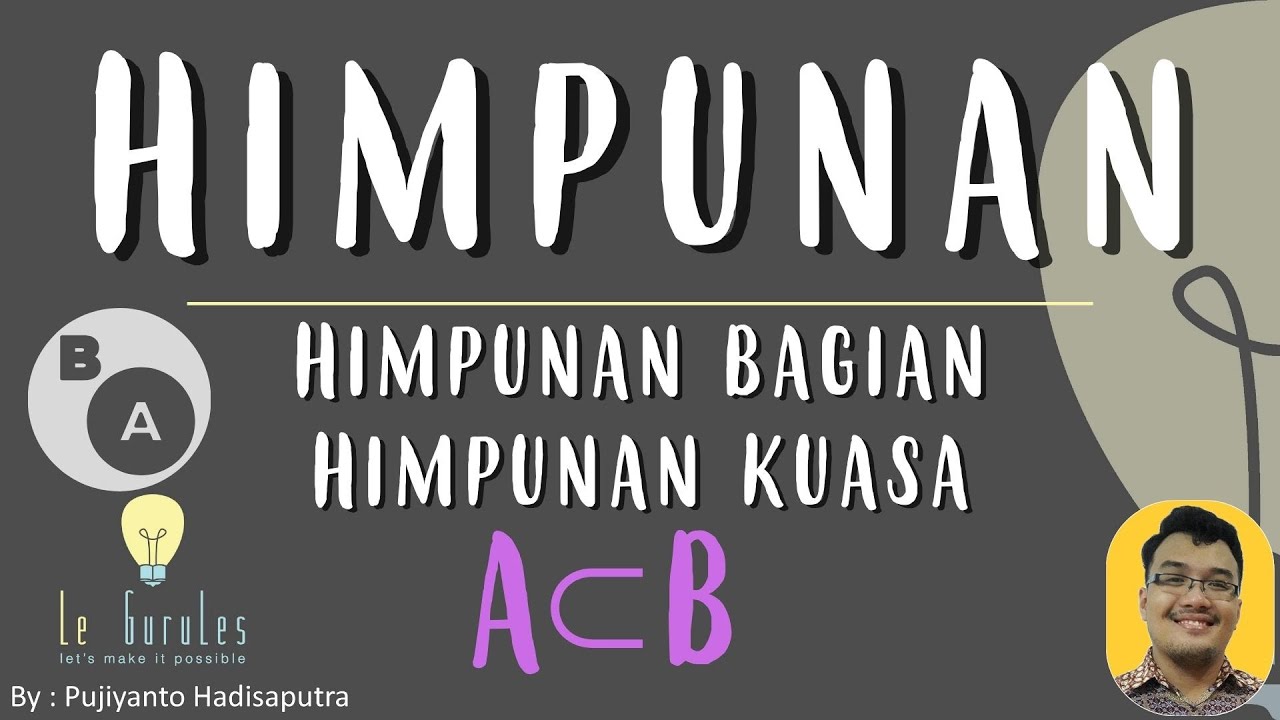 Himpunan (3) - Himpunan Bagian , Himpunan Kuasa - Matematika SMP