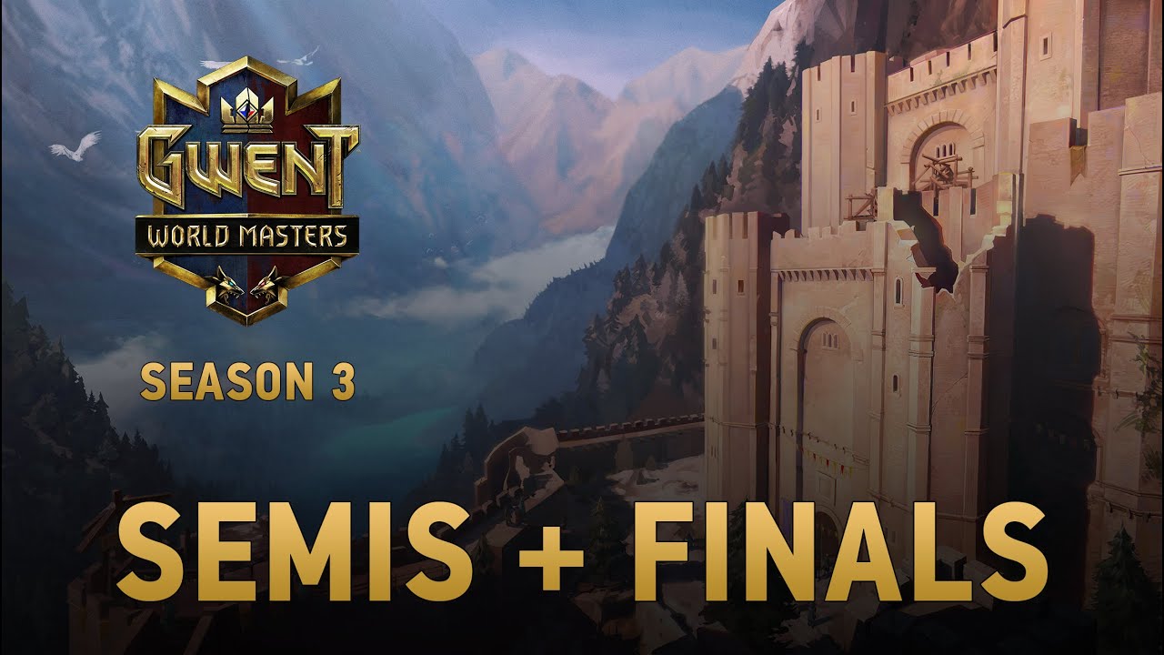 Season 3: GWENT World Masters| 71 000 USD prize pool | Semifinals + Final
