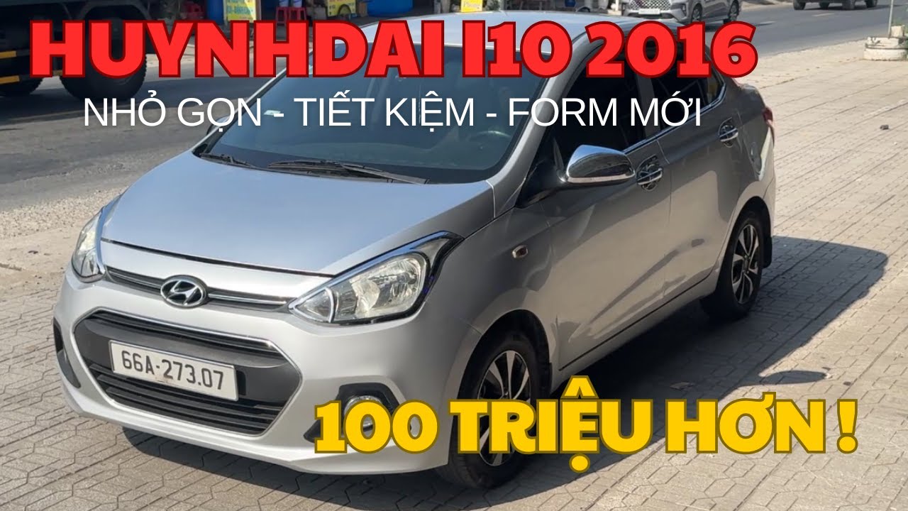 100 TRIỆU HƠN THÌ CÓ NÊN LỰA CHỌN HUYNHDAI I10 | Thị Trường Xe Hiện Tại Qúa Dễ Chơi !