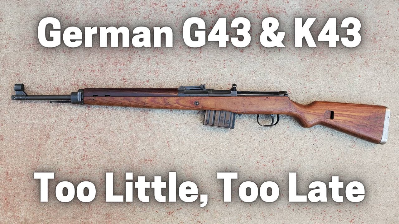 German G43 & K43 Rifle: Too Little, Too Late