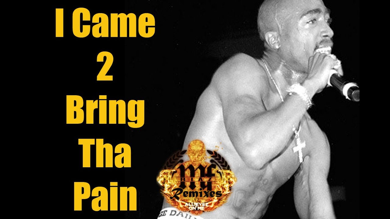 2Pac - I Came 2 Bring Tha Pain (Riaz's 2021 Remix)