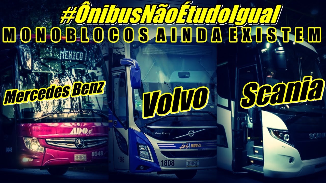 #ÔnibusNãoÉtudoIgual | OS MONOBLOCOS DA MERCEDES, SCANIA & VOLVO
