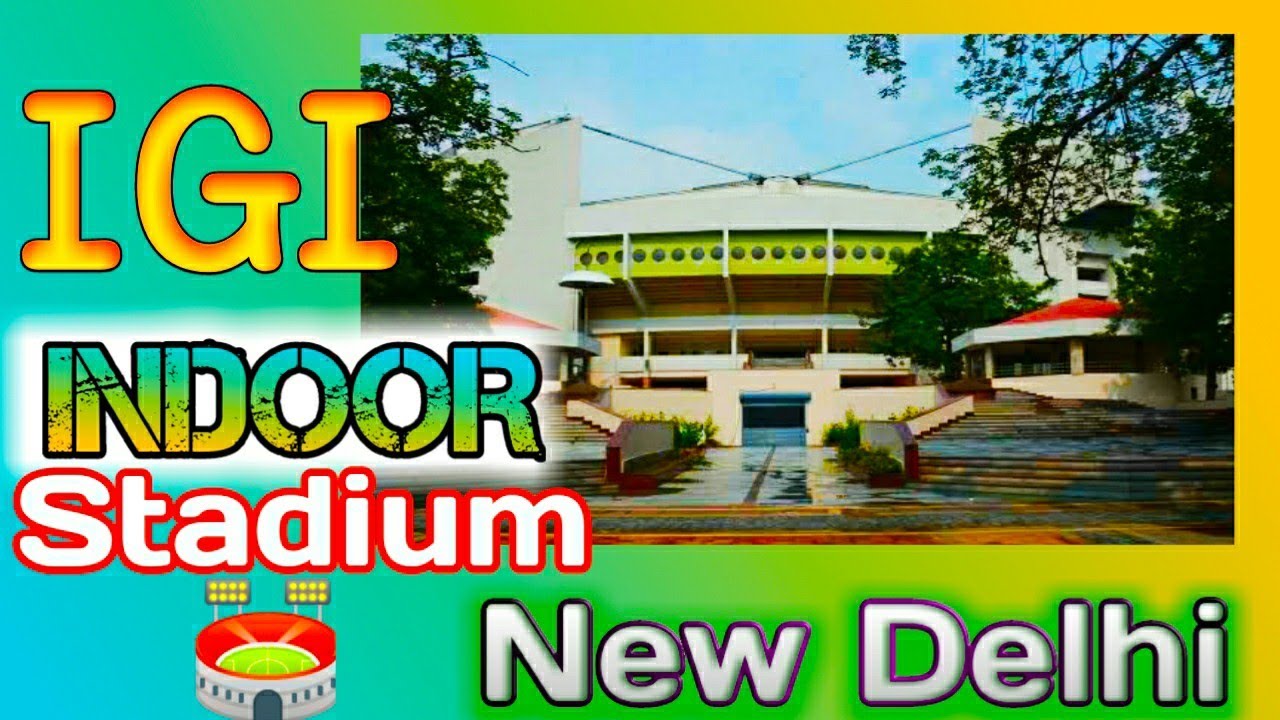 Indira Gandhi Indoor STADIUM DELHI ll इंदिरा गांधी इंडोर स्टेडियम दिल्ली ll