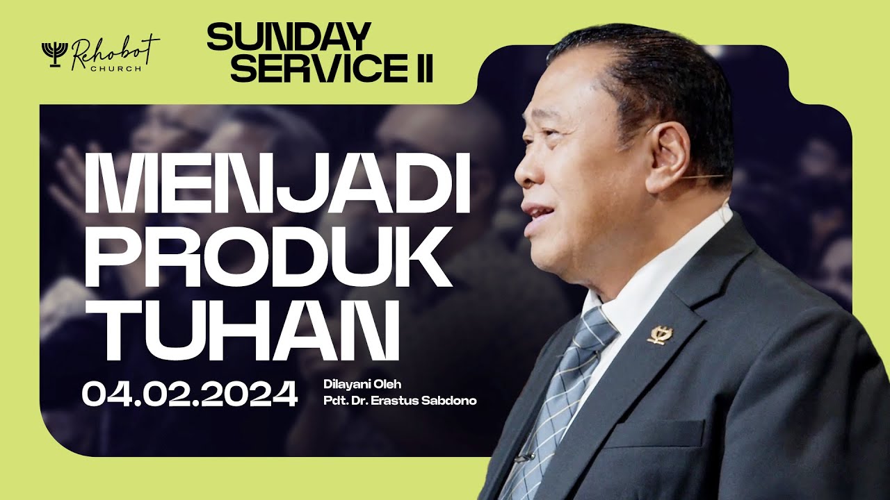 MENJADI PRODUK TUHAN | Pdt. Dr. Erastus Sabdono | SS II - 04 Februari 2024 | 11.00 WIB