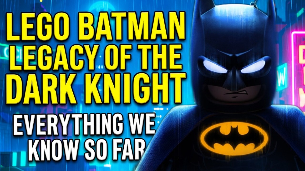 Everything We Know About LEGO Batman: Legacy of the Dark Knight