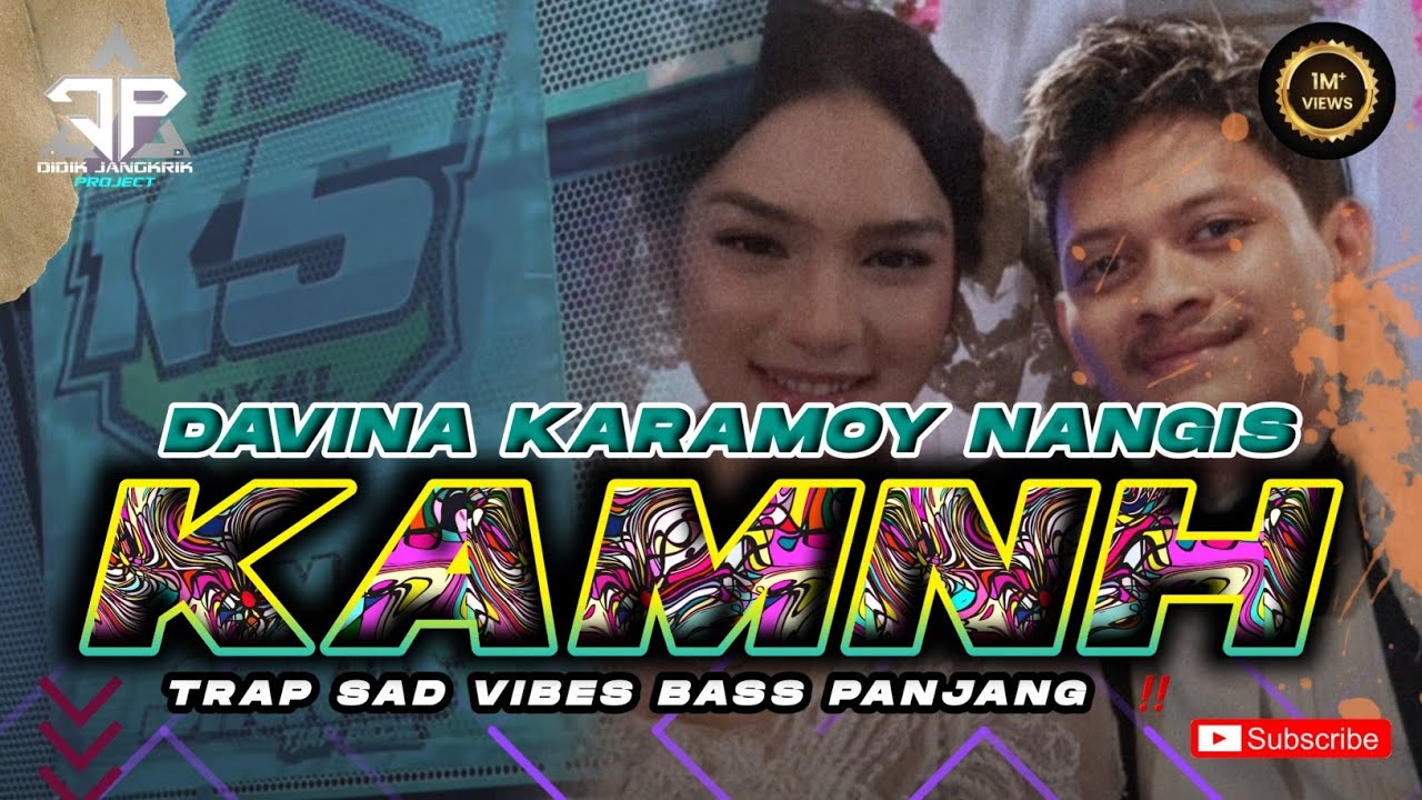 DJ TRAP KMNH NANGIS NANGIS FYP TIKTOK DAVINA KARAMOY RISKI IRVAN NANDA BASS PANJANG