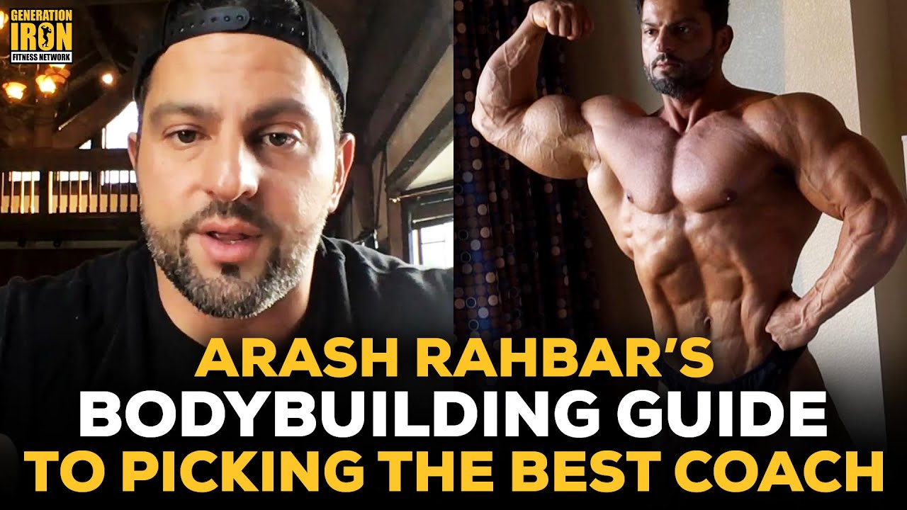 Arash Rahbar’s Guide To Picking The Right Bodybuilding Coach