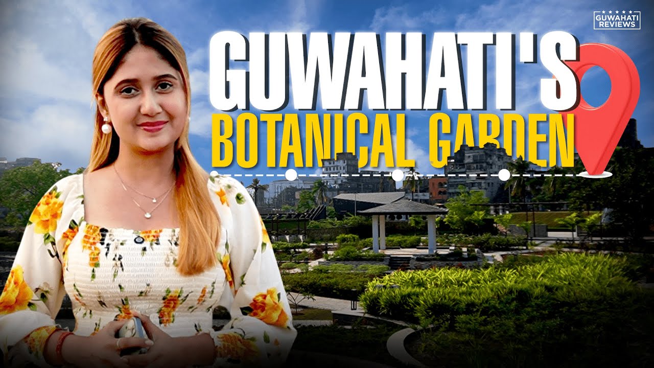 Everything you need to know about Guwahati's Botanical Garden! | Guwahati Reviews | GPlus