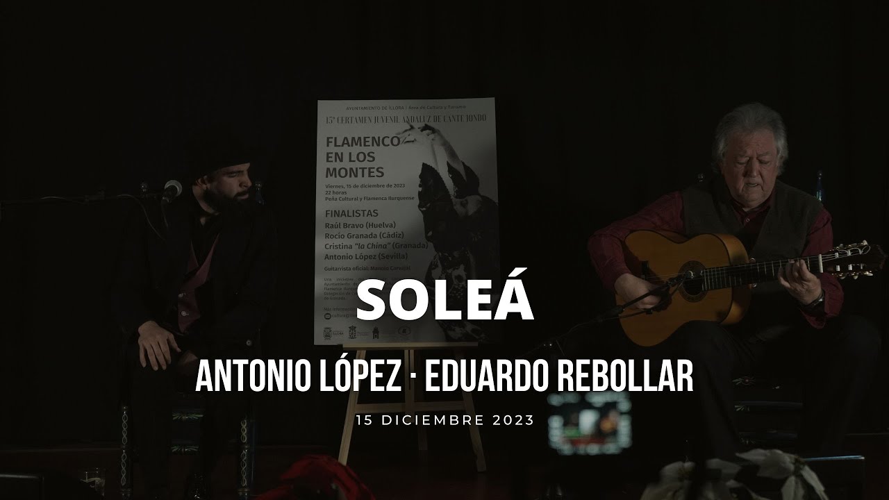 Antonio L&oacute;pez - Sole&aacute; [15/12/2023] Pe&ntilde;a Flamenca de &Iacute;llora