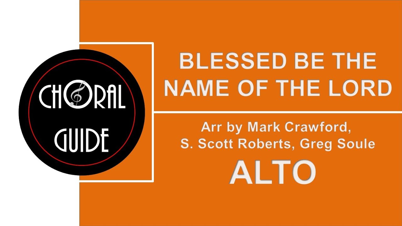 Blessed Be the Name of the Lord - ALTO | Arr Crawford, Roberts, Soule