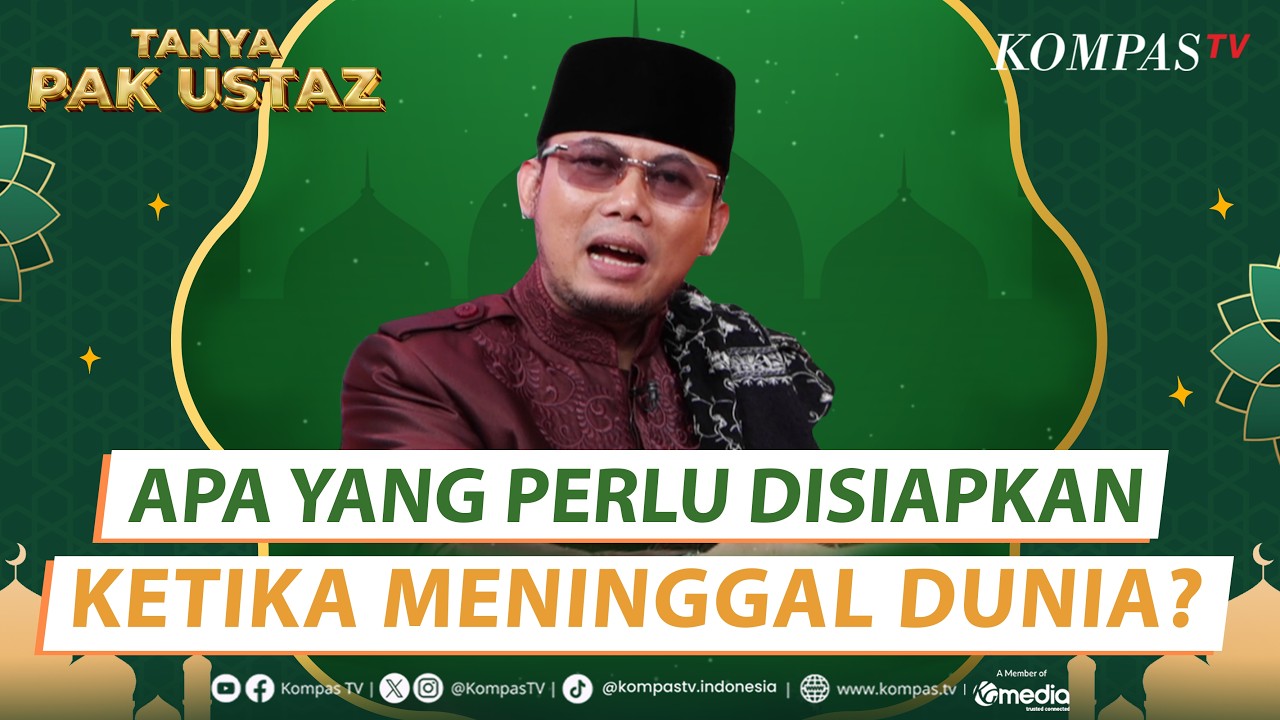 Apa yang Perlu Disiapkan Ketika Meninggal Dunia? | Tanya Pak Ustaz