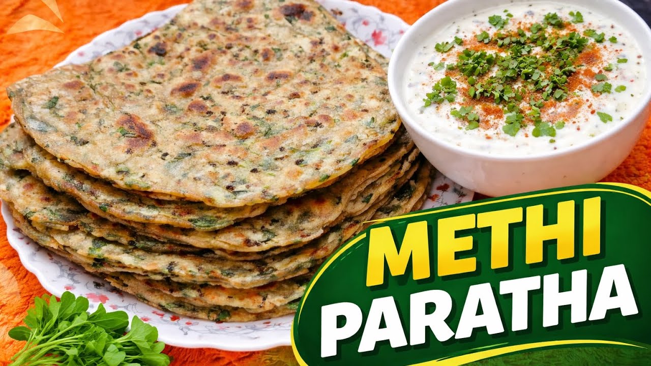 Aasan Tarike Se Banaye Methi Paratha | Healthy Methi Patta Paratha 