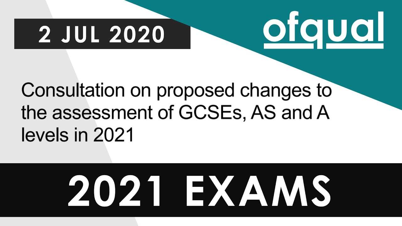 2021 Exam Plans Revealed - GCSE, AS and A Level - 2 JUL 2020