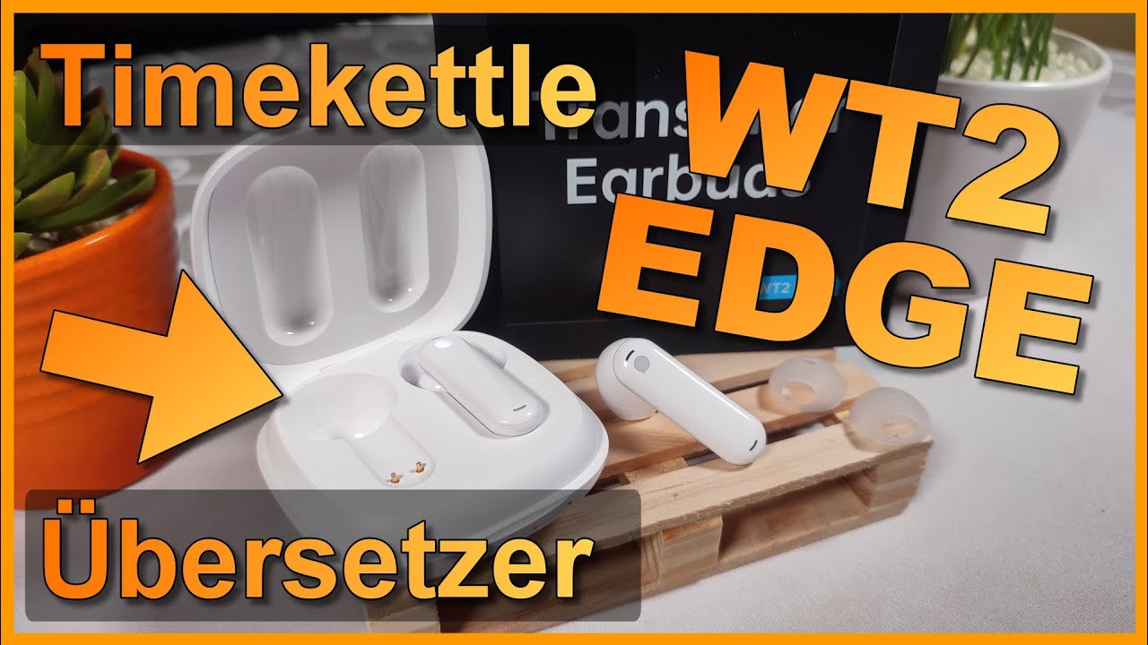 Review: Timekettle WT2 Edge Übersetzungs-Ohrhörer mit 40+ Sprachen