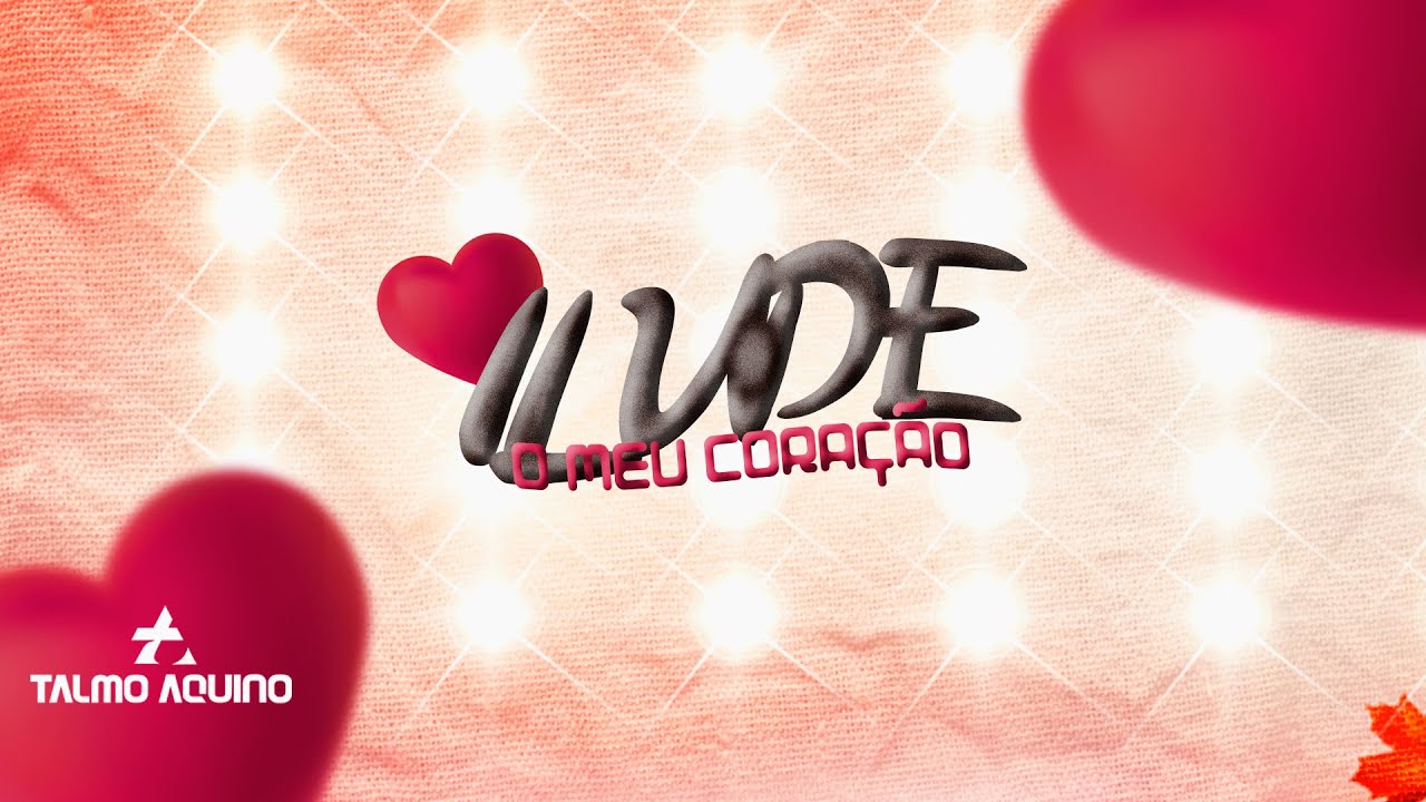 Ilude o Meu Coração - Talmo Aquino
