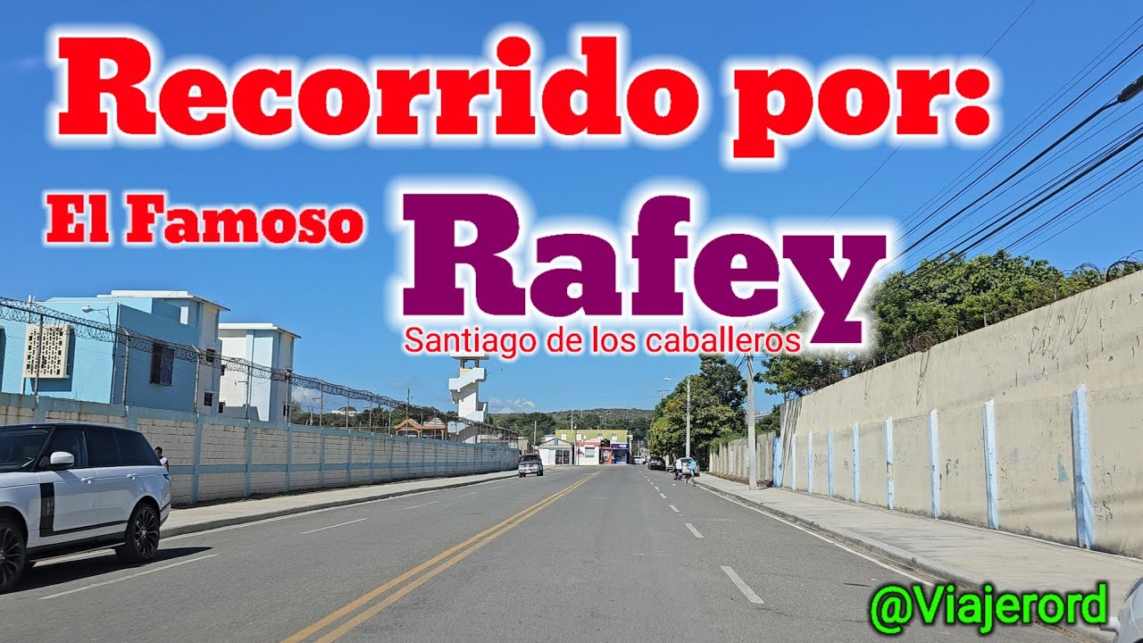 Recorrido por el famoso  Rafey en Santiago