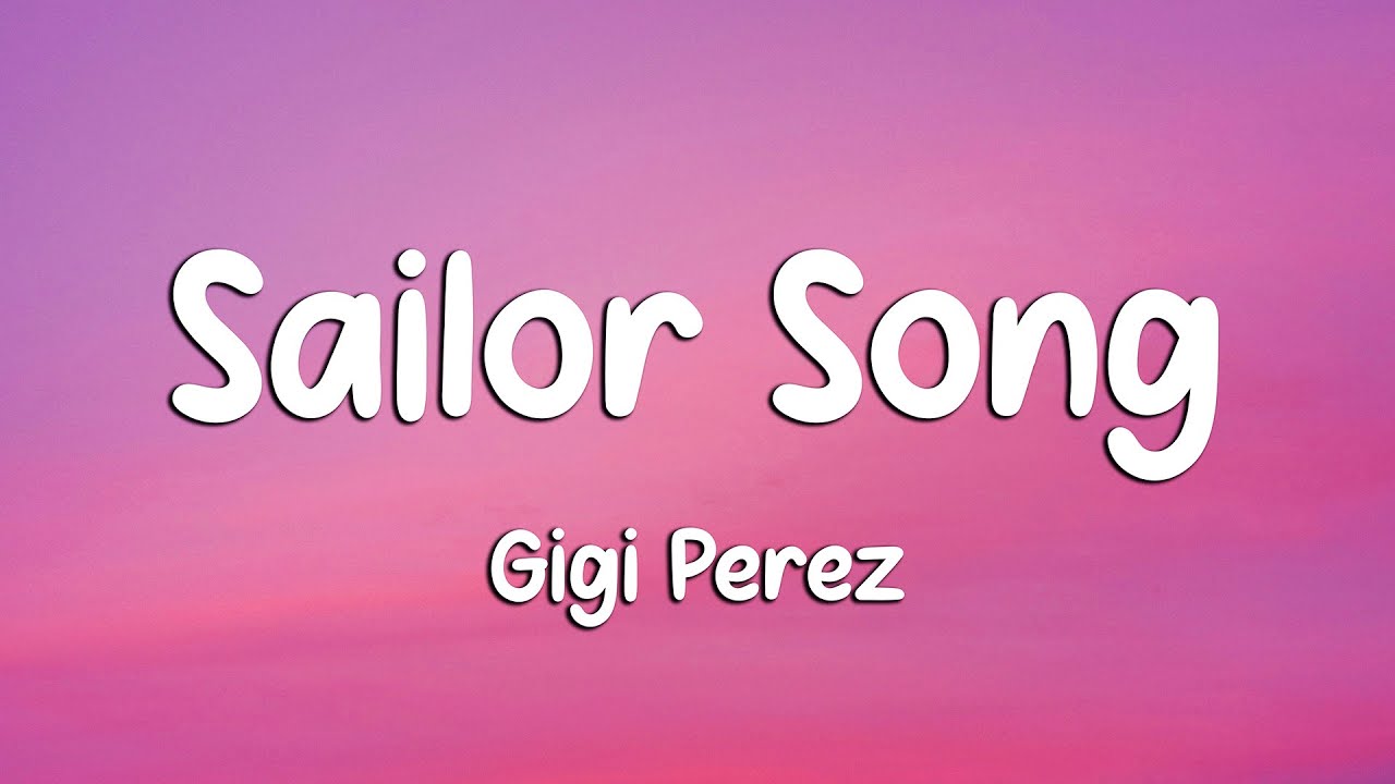 Gigi Perez - Sailor Song (Lyrics)