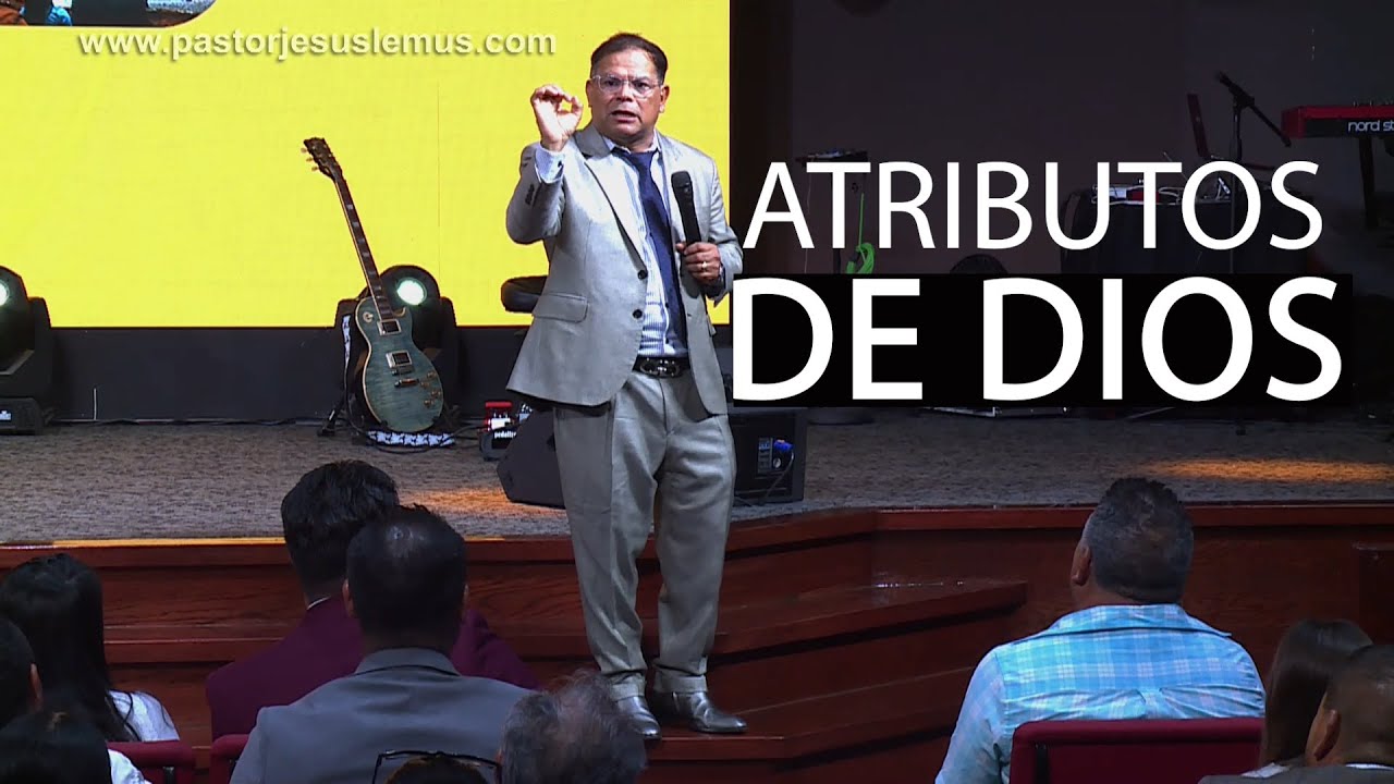 Atributos De Dios, Pastor Jesús Lemus