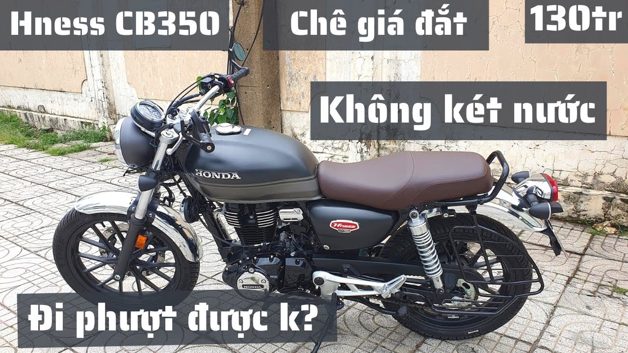 XT2 | Hness CB350. Giá Đắt, Không Két Nước, Đi Phượt Được Không