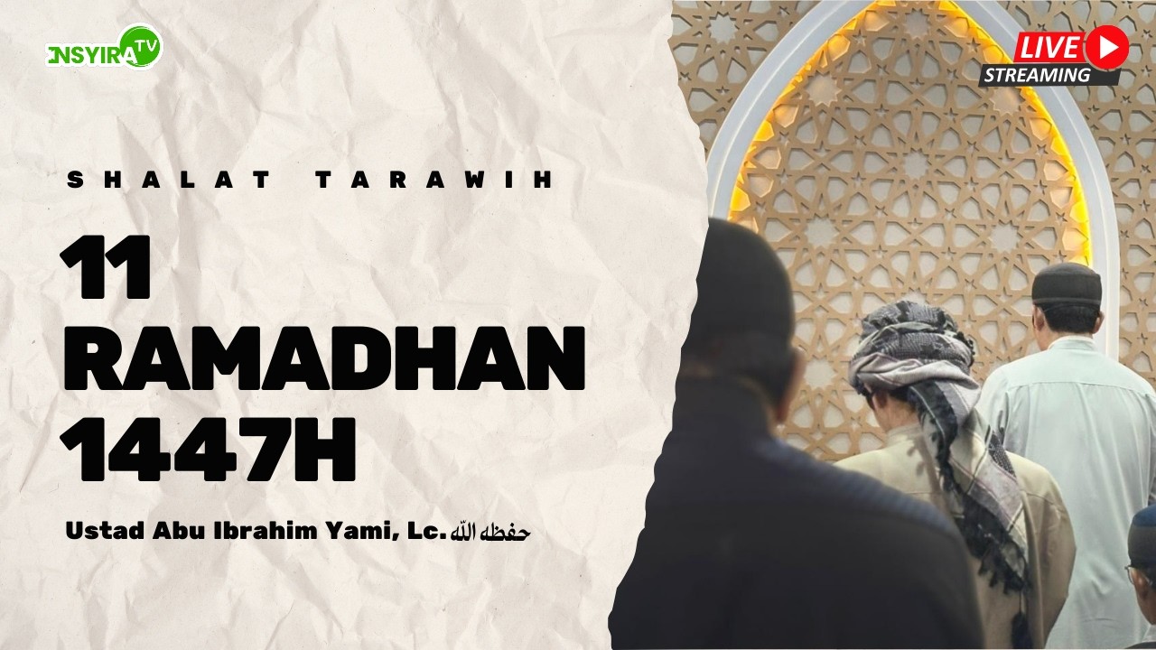 🔴 Shalat Tarawih insyira 11 Ramadhan 1447H - Ustadz Abu Ibrahim Yami, Lc