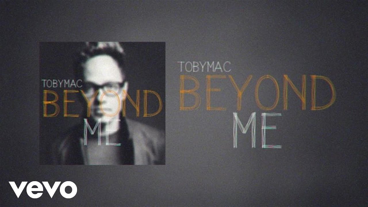 TobyMac - Beyond Me (Lyric Video)