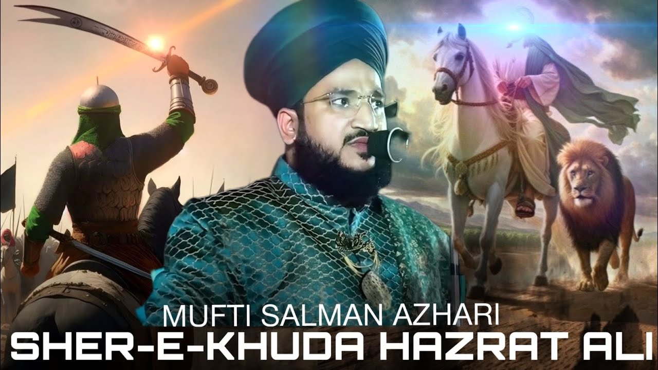 Sher e Khuda Hazrat Ali Ul Murtaza🔥🥹❤️ Mufti Salman Azhari - @Ali_Production24