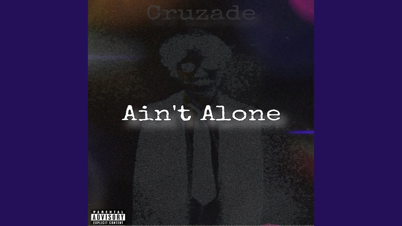 Ain't Alone