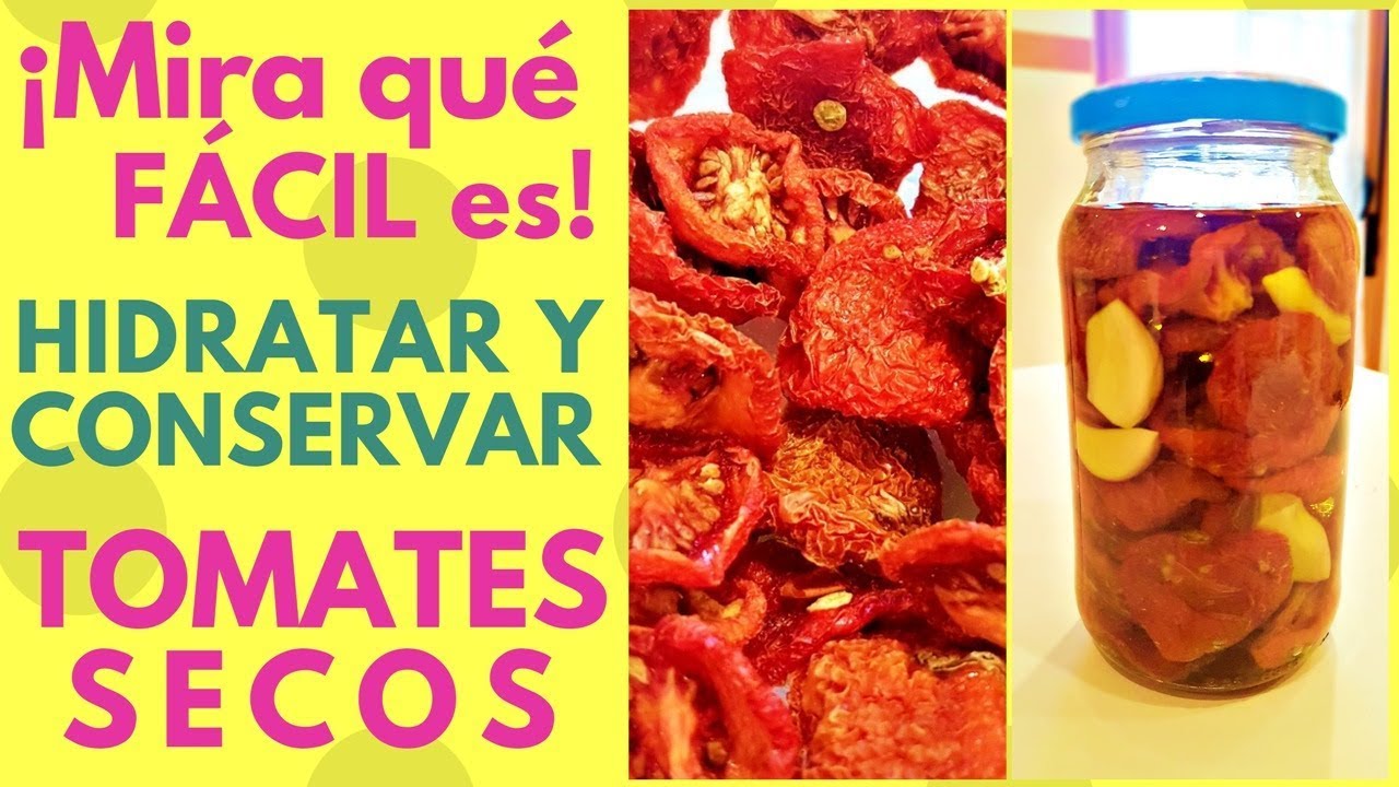 Cómo hidratar y conservar Tomates Secos en Aceite