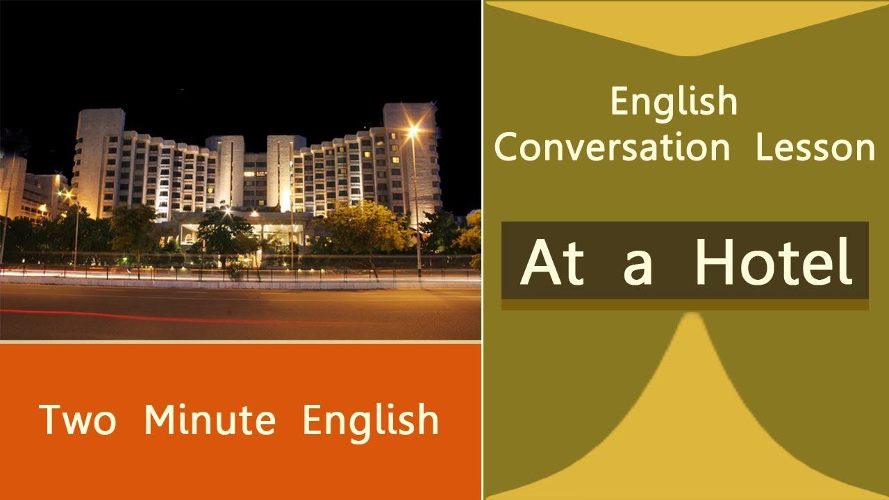 At A Hotel Part II - Basic English Conversation Lessons - English Conversations At A Hotel