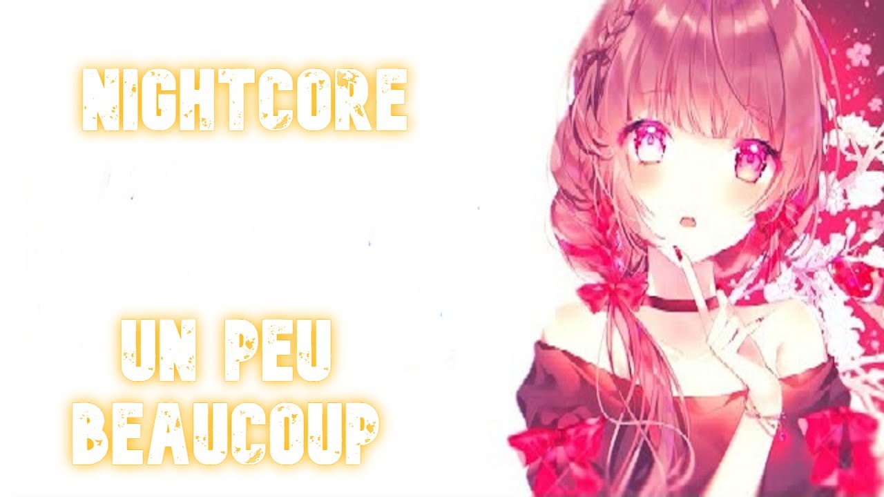 Nightcore  Un peu Beaucoup