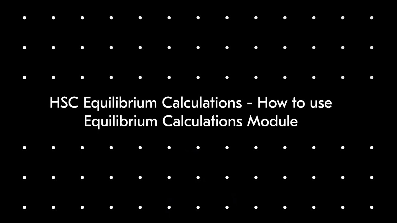 HSC Equilibrium Calculations - How to use Equilibrium Calculations Module