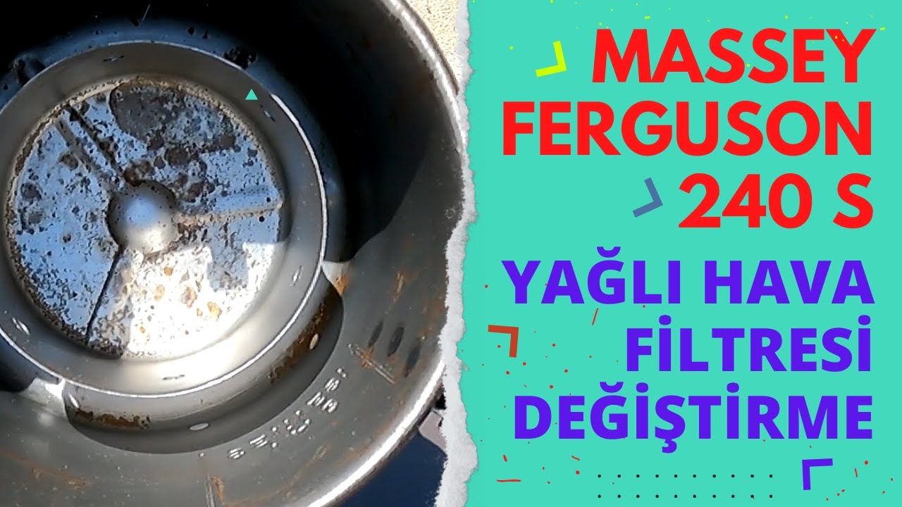 Massey Ferguson 240S Yağlı Hava Filtresi Değişimi/Hava Filtresi Yağ Seviyesi/Yağı Temizlemenin Önemi
