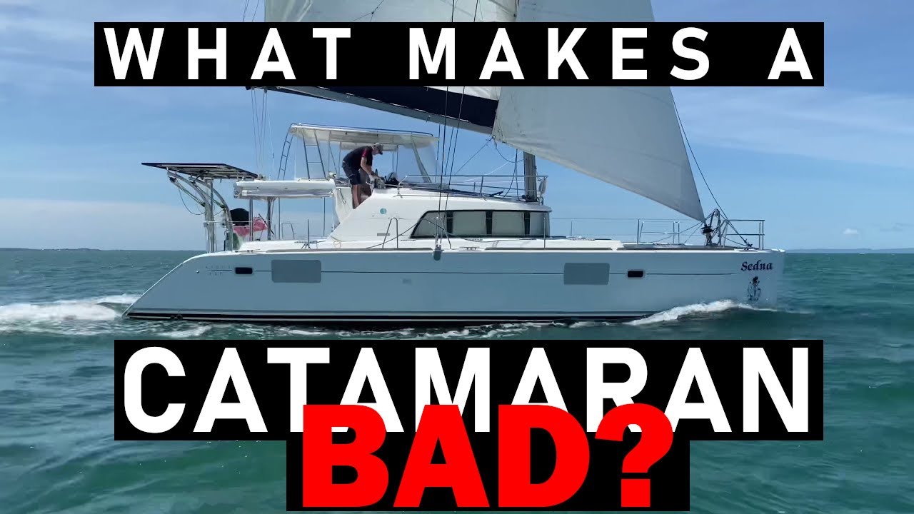 Что делает катамаран плохим парусником? Эпизод 247 — Lady K Sailing