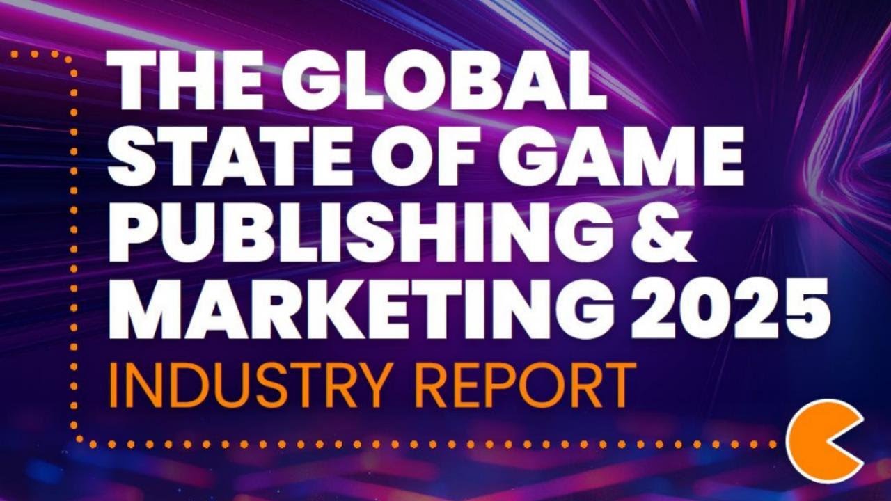 The Global State Of Game Publishing & Marketing Report 2025