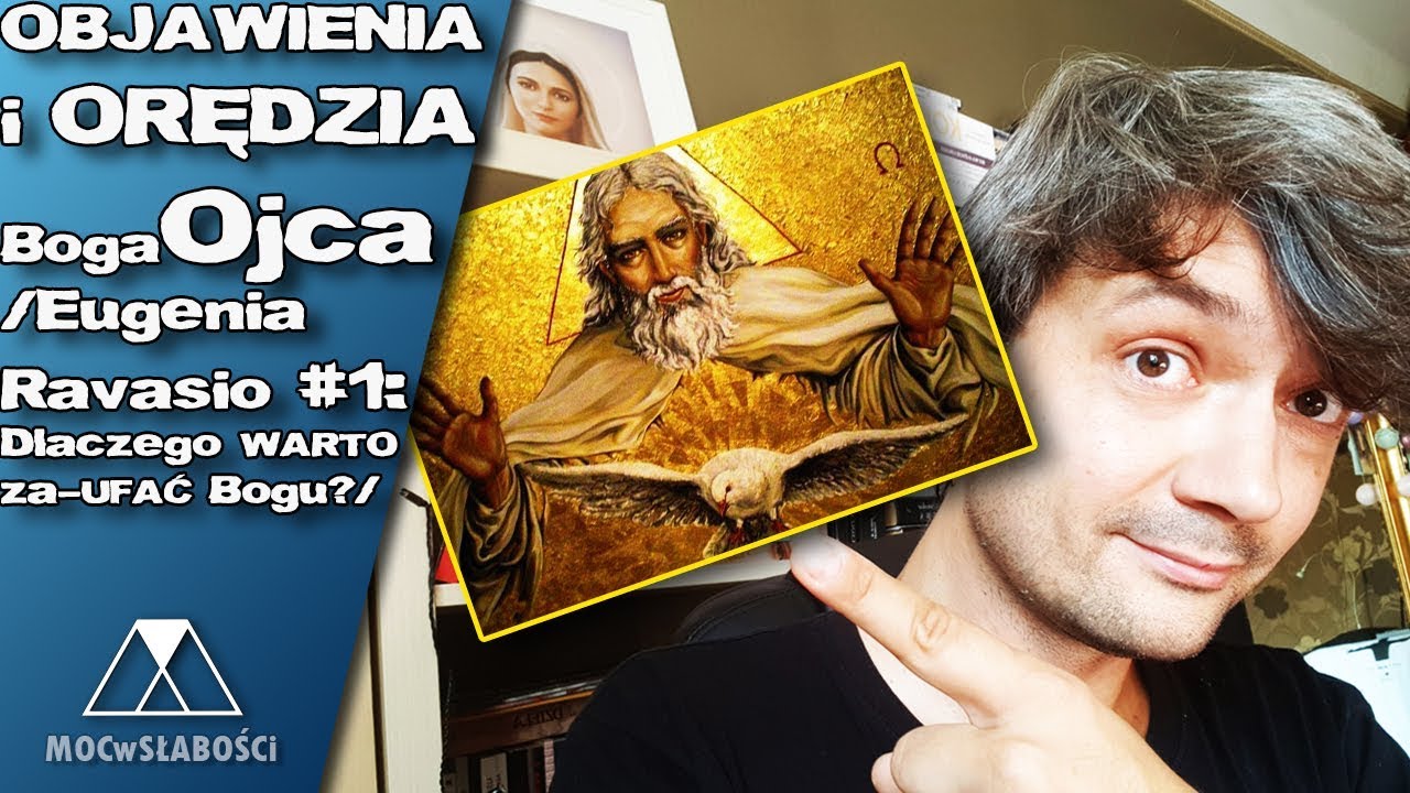 OBJAWIENIA i ORĘDZIA Boga Ojca /Eugenia Ravasio: Dlaczego WARTO za-UFAĆ Bogu?/