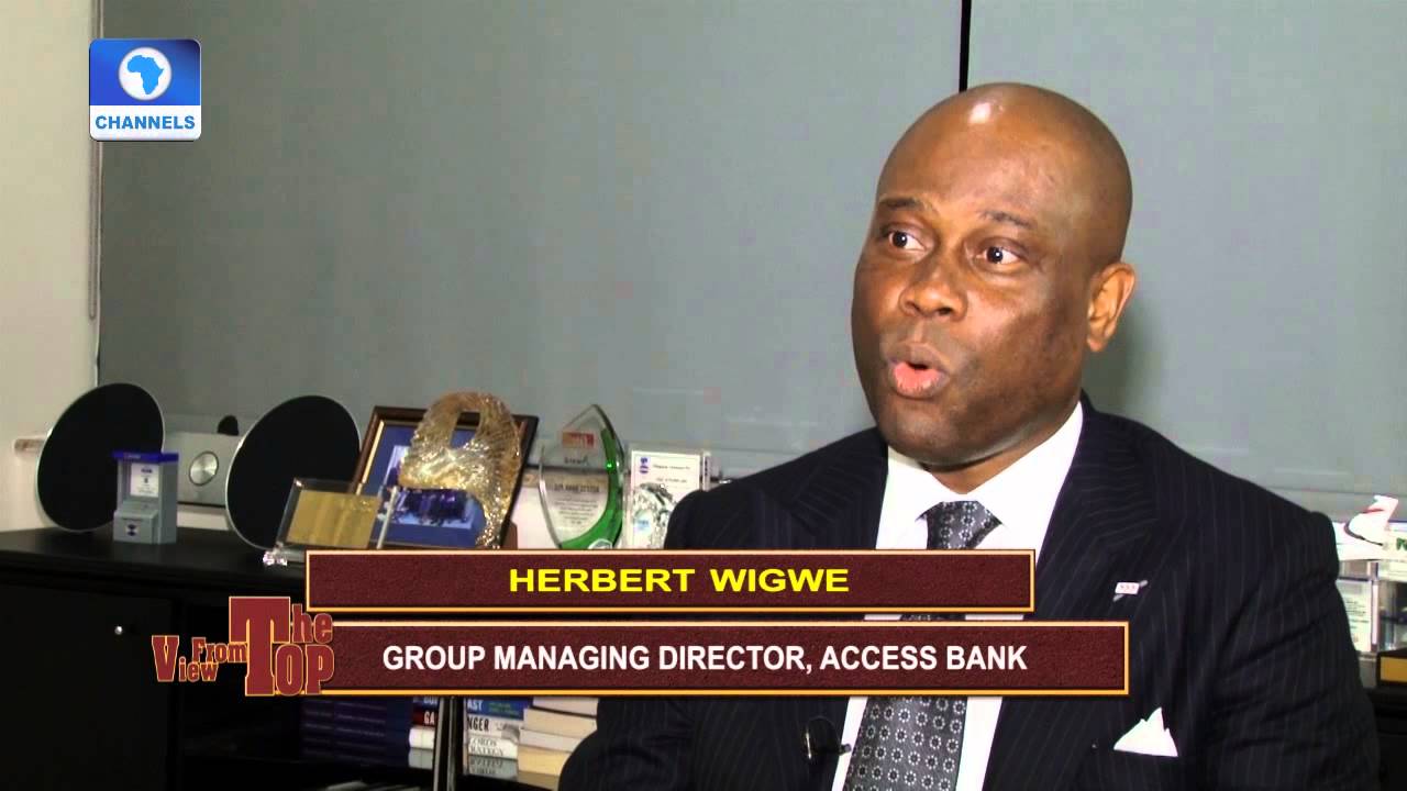 View From The Top Interview With Access Bank Boss Herbert Wigwe Pt 1