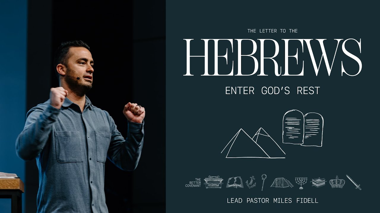 Hebrews: Enter God's Rest – Miles Fidell