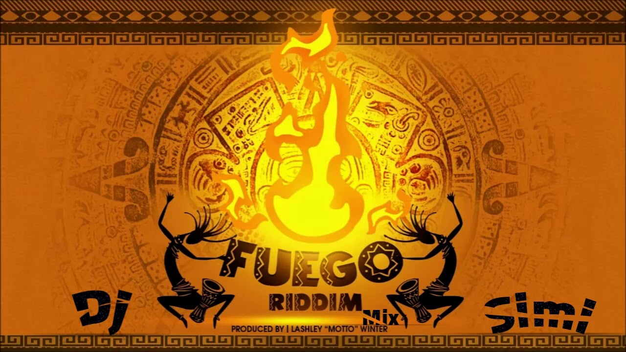 Fuego Riddim Mix By Dj Simi Prod By TeamFoxx  Lashley 