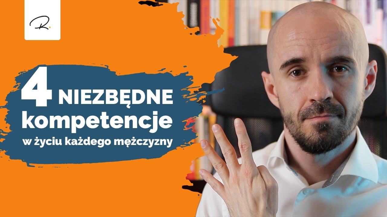 Jakich Kompetencji Potrzebuje Mężczyzna?