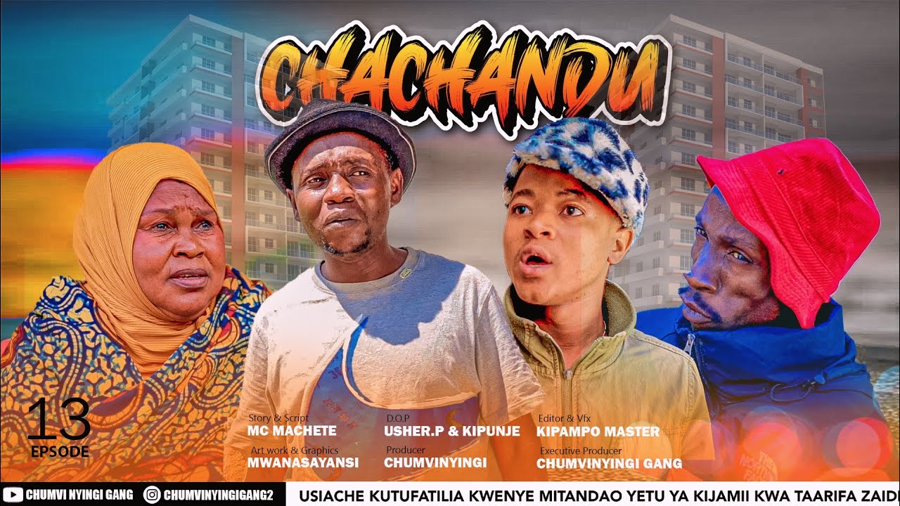 CHACHANDU - EPISODE 13 | STARRING CHUMVINYINGI, KISOFA & CHENDU