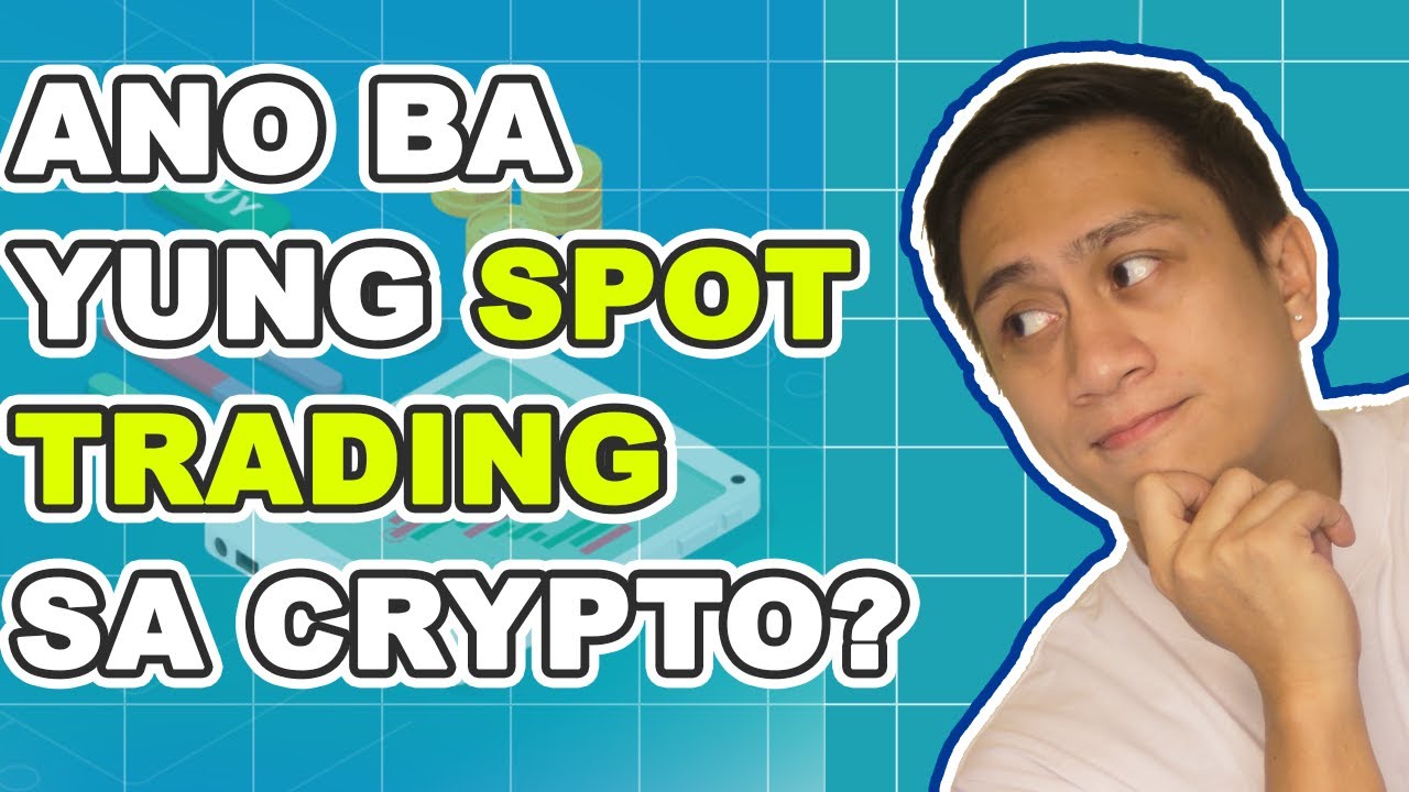 ANO ANG SPOT TRADING?