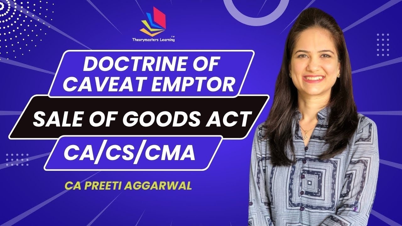 Doctrine of Caveat Emptor | Sale of Goods Act 1930 | CA CS CMA | CA Preeti Aggarwal