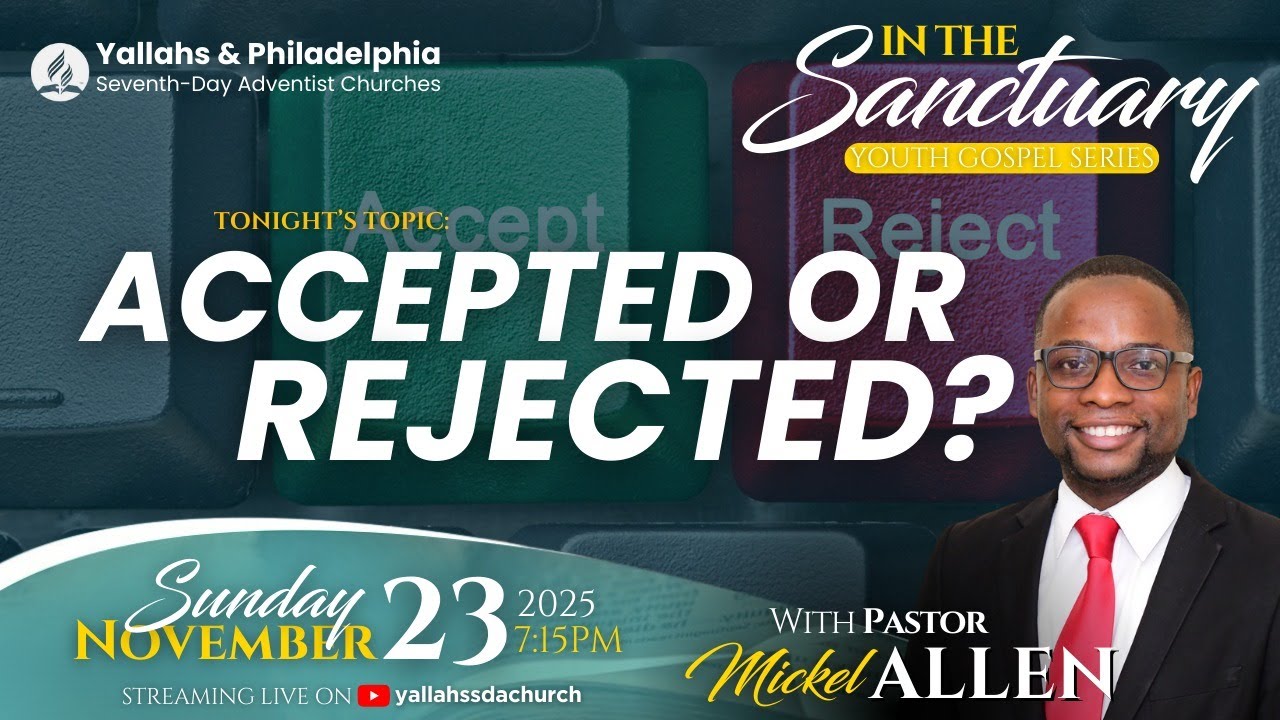 In The Sanctuary | Accepted or Rejected  | Pastor Mickel Allen | November 23, 2025 | Sunday PM