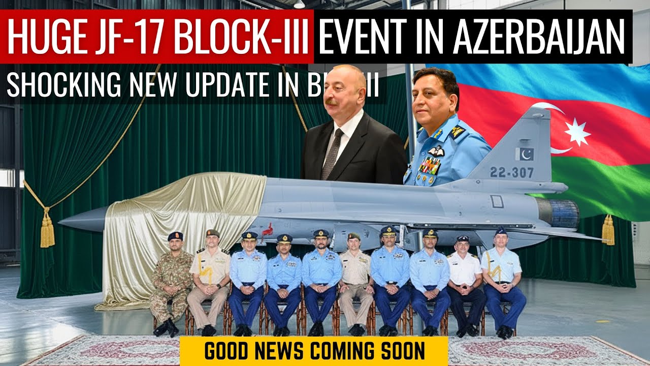 Huge JF-17 Block-III Event In Azerbaijan | Shocking New Update In Block-III | Defence Outpost