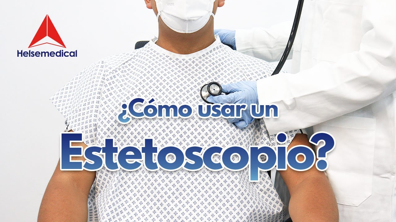 Cómo usar un estetoscopio