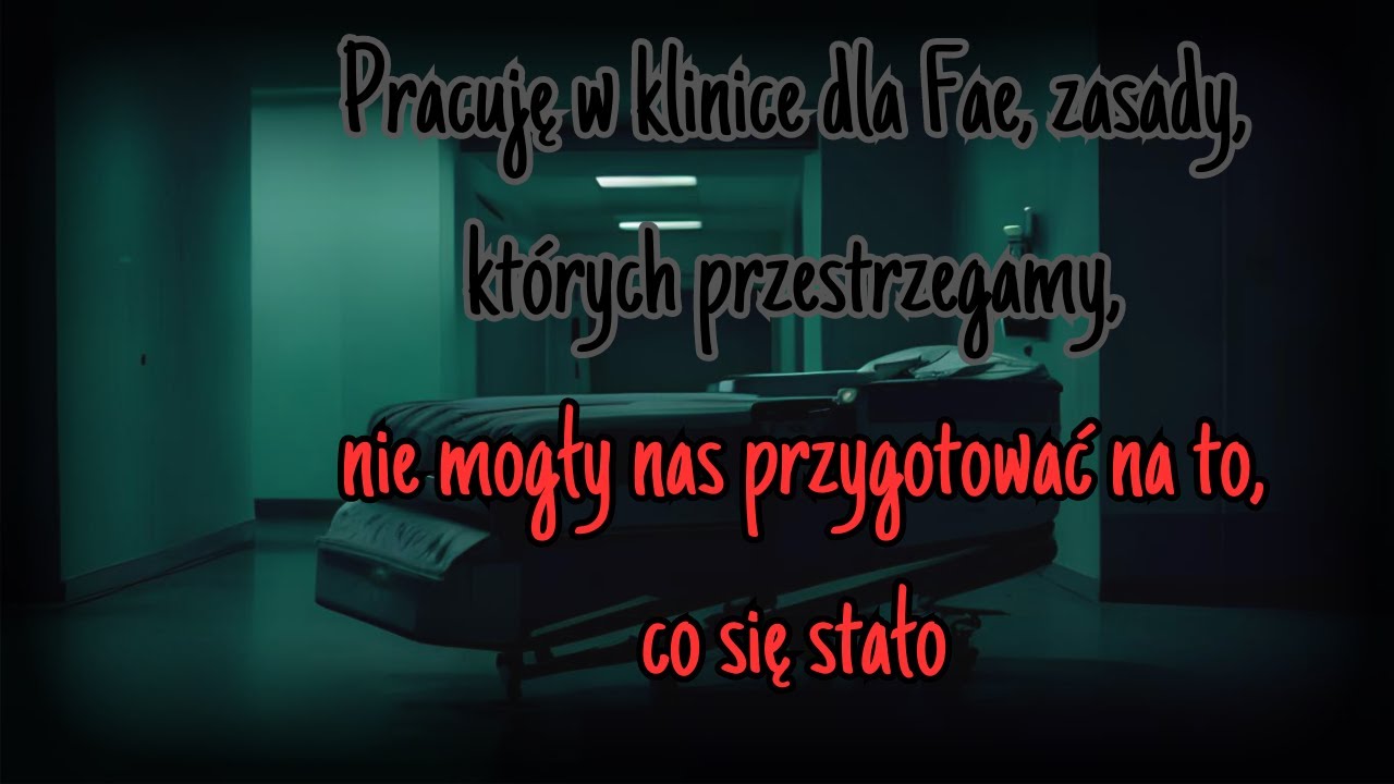 Pracuję w klinice dla Fae, Lista zasad nie przygotowała nas na to wszystko... #1 — CreepyPasta[PL]