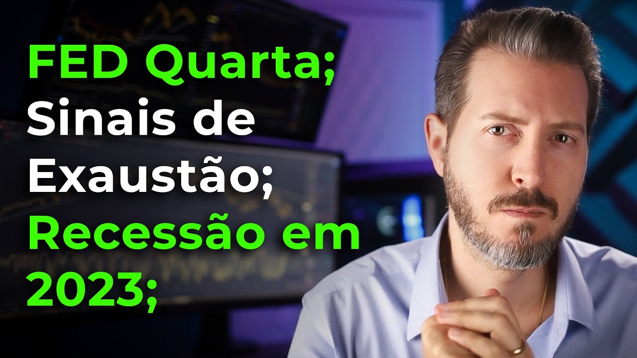 FED Quarta; Sinais de Exaustão; Recessão Em 2023