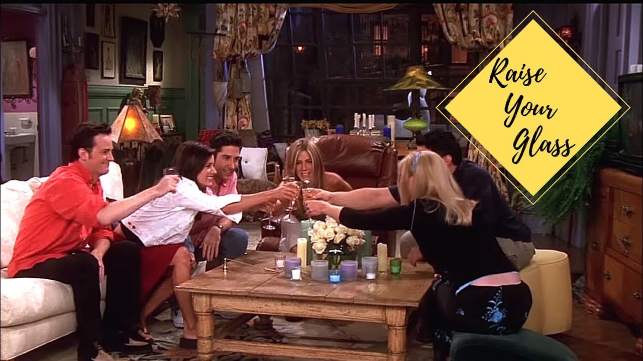 Friends || Raise Your Glass