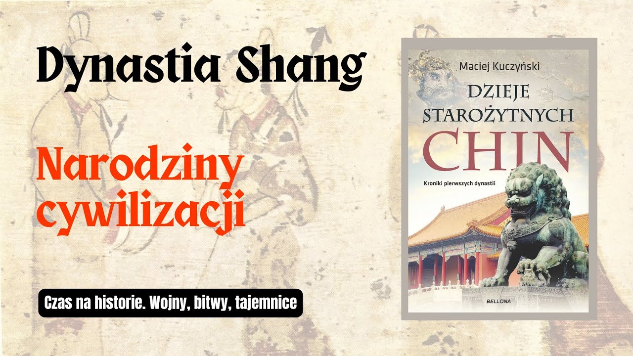 Tajemnice dynastii Shang (Maciej Kuczyński)