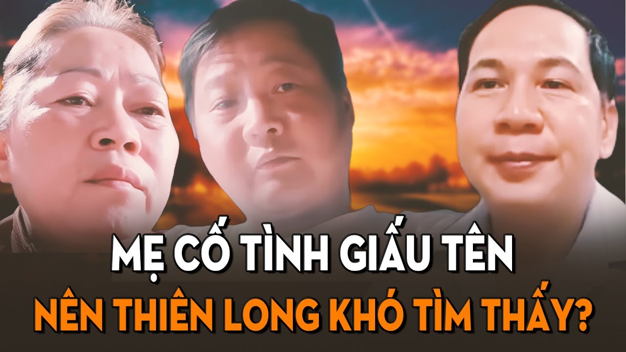 Có người báo tin về mẹ của ca sĩ Thiên Long ở Hồng Ngự, mẹ cố tình giấu tên tuổi nên khó tìm là phải